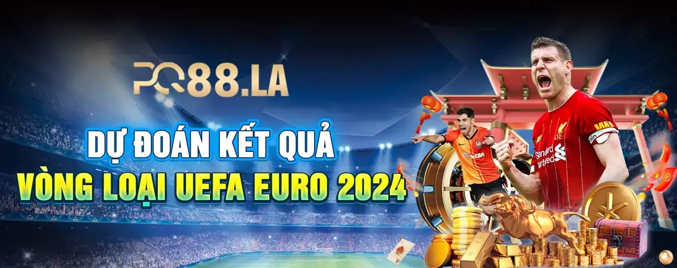 Dự đoán kết quả vòng loại UEFA EURO 2024