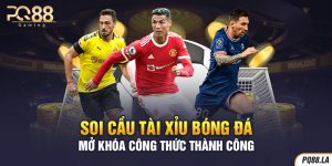 Soi Cầu Tài Xỉu Bóng Đá - Mở Khóa Công Thức Thành Công