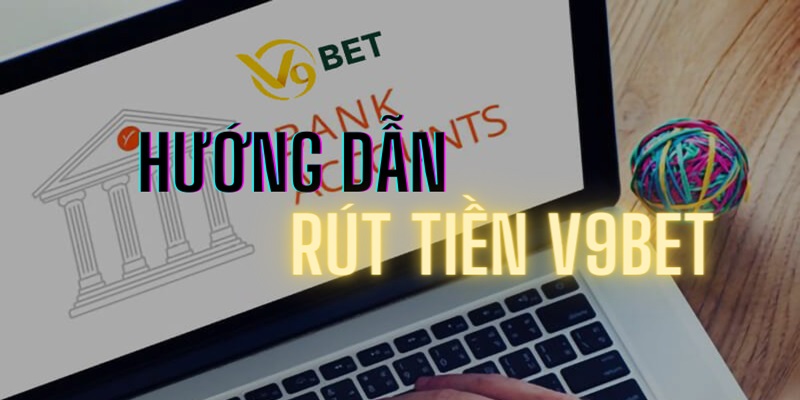 Một số lý do khiến quy trình rút tiền tại V9Bet không thành công